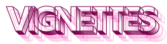 Vignettes
